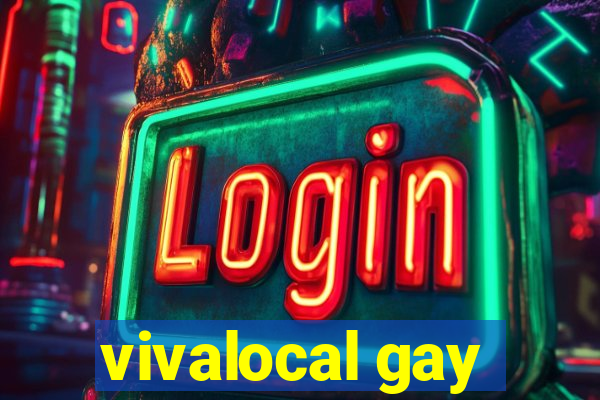 vivalocal gay